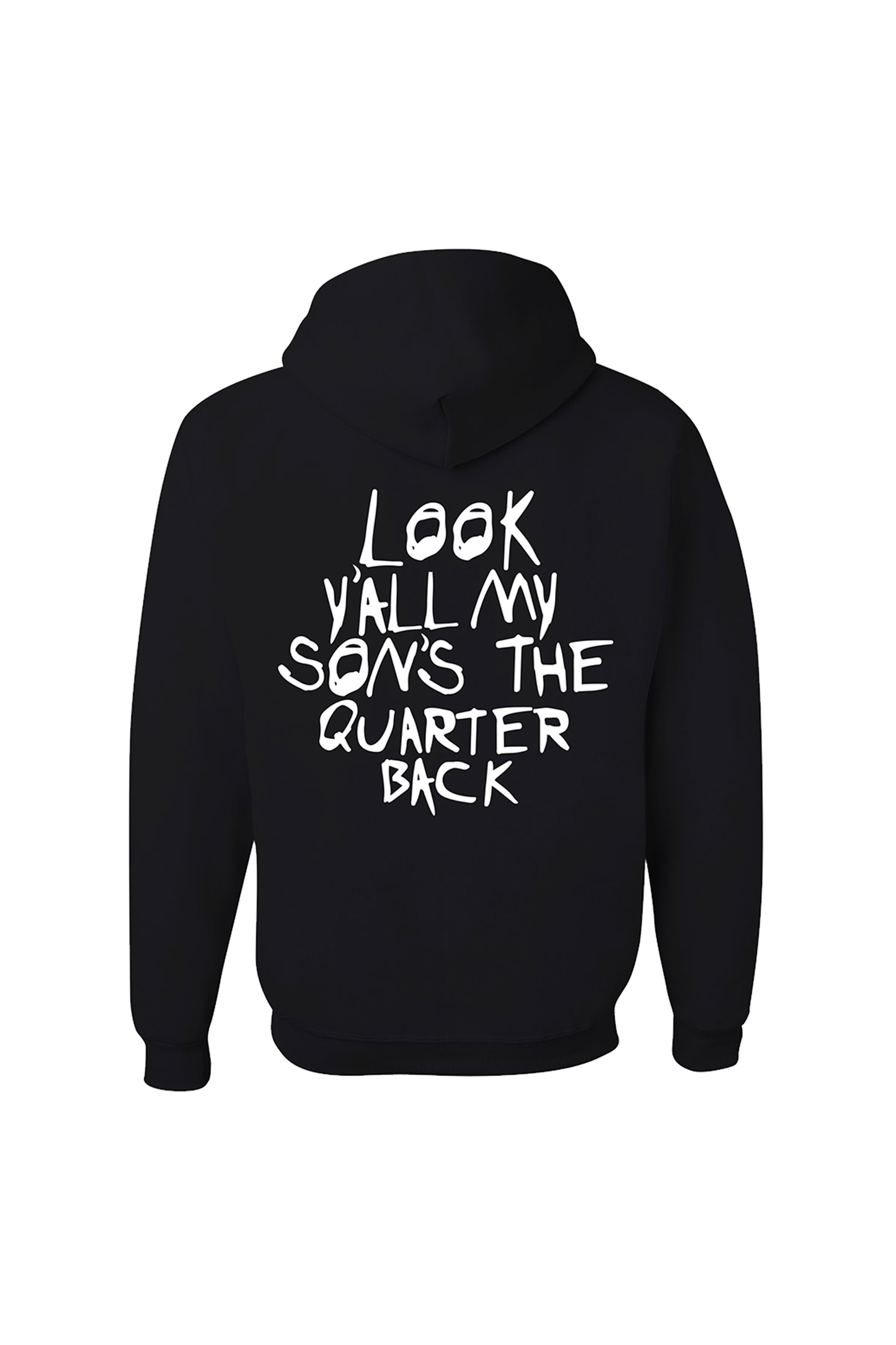 Look Ya'll My Sons A Quarterback Hoodie